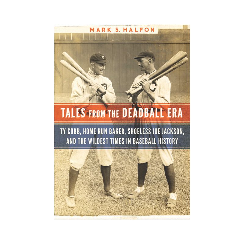 Tales from the Deadball Era - by  Mark S Halfon (Hardcover), 1 of 2