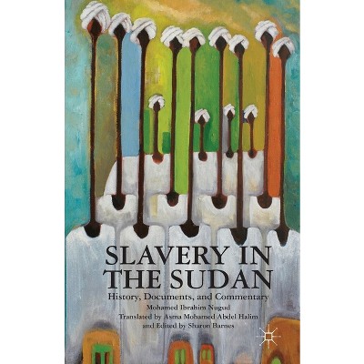 Slavery in the Sudan - by  Asma Mohamed Abdel Halim & Mohamed Ibrahim Nugud & Sharon Barnes (Paperback)