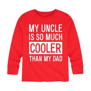 Boys' - Instant Message - My Uncle Is So Much Cooler Than My Dad Long Sleeve Graphic T-Shirt - 1 of 4