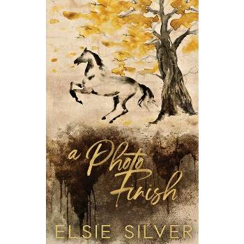 A Photo Finish (Special Edition) - (Gold Rush Ranch) by  Elsie Silver (Paperback)