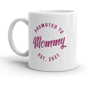 Crazy Dog T-Shirts Promoted To Mommy 2021 Mug Funny New Baby Family Graphic Coffee Cup-11oz - 1 of 4