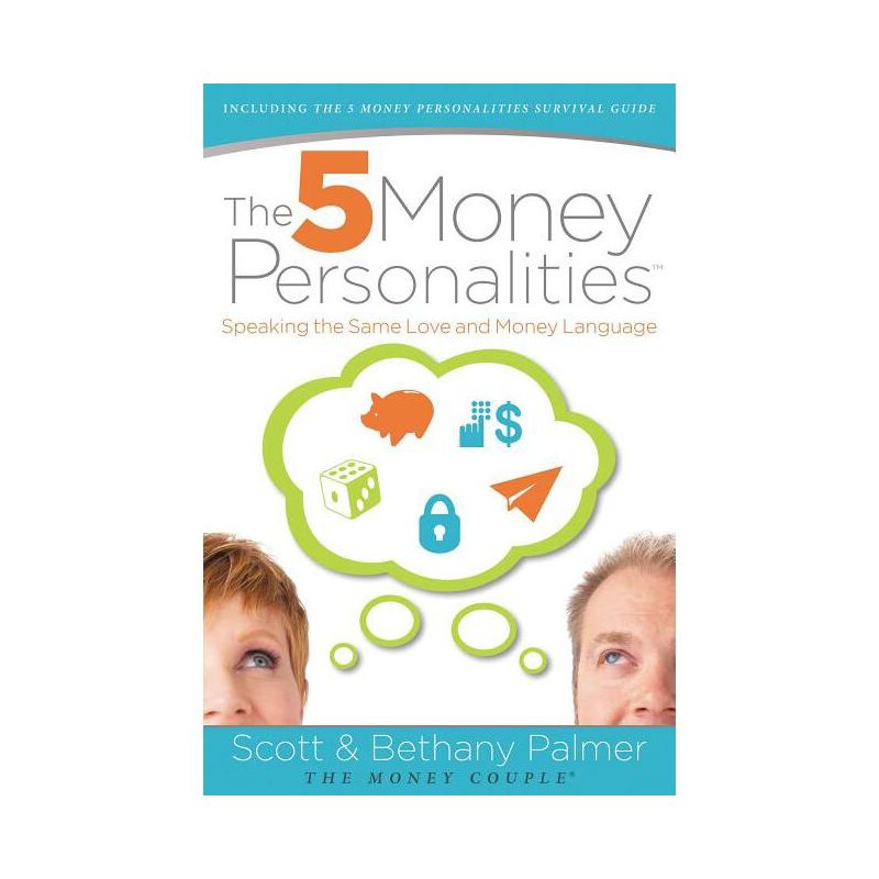 The 5 Money Personalities - by  Scott Palmer & Bethany Palmer (Paperback), 1 of 2