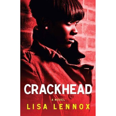 Crackhead - by  Lisa Lennox (Paperback)