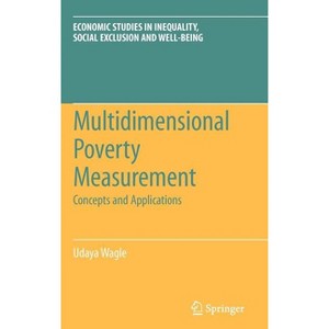 Multidimensional Poverty Measurement - (Economic Studies in Inequality, Social Exclusion and Well-Be) by  Udaya Wagle (Hardcover) - 1 of 1