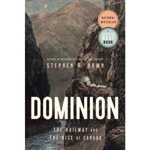 Dominion - by  Stephen Bown (Paperback) - 1 of 1