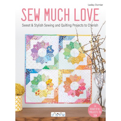 Sew Much Love - by  Lesley Domier (Paperback)