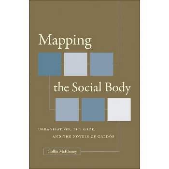 Mapping the Social Body - (North Carolina Studies in the Romance Languages and Literatu) by  Collin McKinney (Paperback)