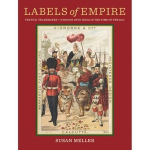 Labels of Empire - by  Susan Meller (Hardcover) - 1 of 1