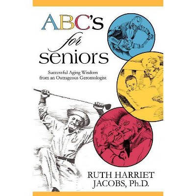 ABC's for Seniors - Large Print by  Ruth Harriet Jacobs (Paperback)