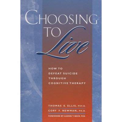 Choosing to Live - by  Thomas E Ellis (Paperback)