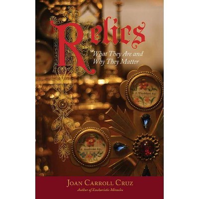 Relics - by  Joan Carroll Cruz (Paperback)