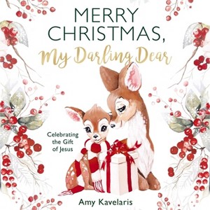 Merry Christmas, My Darling Dear - (Darling Animals in Bloom) by  Amy Kavelaris (Hardcover) - 1 of 1