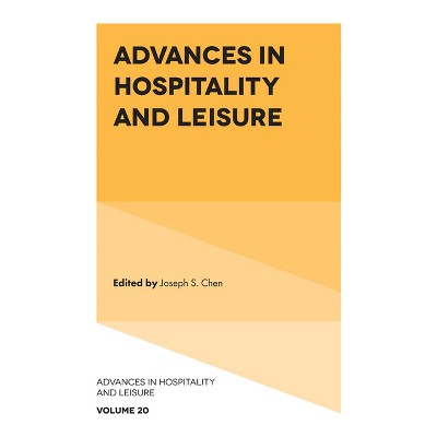 Advances in Hospitality and Leisure - by  Joseph S Chen (Hardcover)