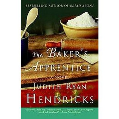 The Baker's Apprentice - by  Judith R Hendricks (Paperback)