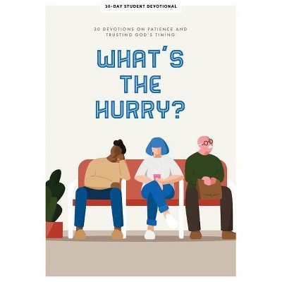 What's the Hurry? - Teen Devotional, 9 - (Lifeway Students Devotions) by  Lifeway Students (Paperback)