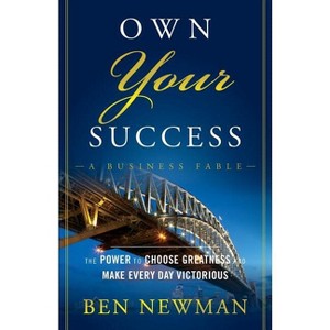 Own Your Success - by  Ben Newman (Paperback) - 1 of 1