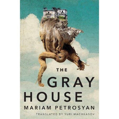 The Gray House - by  Mariam Petrosyan (Paperback)