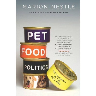 Pet Food Politics - by  Marion Nestle (Paperback)