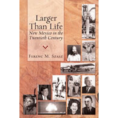 Larger Than Life - by  Ferenc Morton Szasz (Paperback)