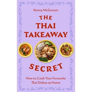 The Thai Takeaway Secret - by  Kenny McGovern (Paperback) - 1 of 1