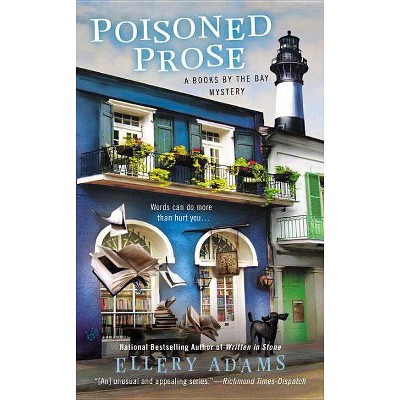 Poisoned Prose - (Books by the Bay Mystery) by  Ellery Adams (Paperback)