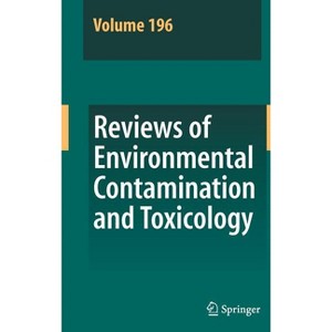 Reviews of Environmental Contamination and Toxicology 196 - by  David M Whitacre (Hardcover) - 1 of 1