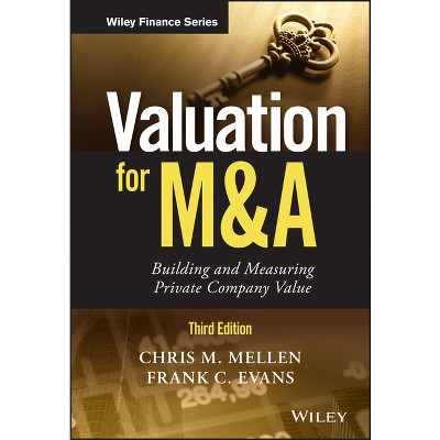 Valuation for M&A - (Wiley Finance) 3rd Edition by  Chris M Mellen & Frank C Evans (Hardcover)