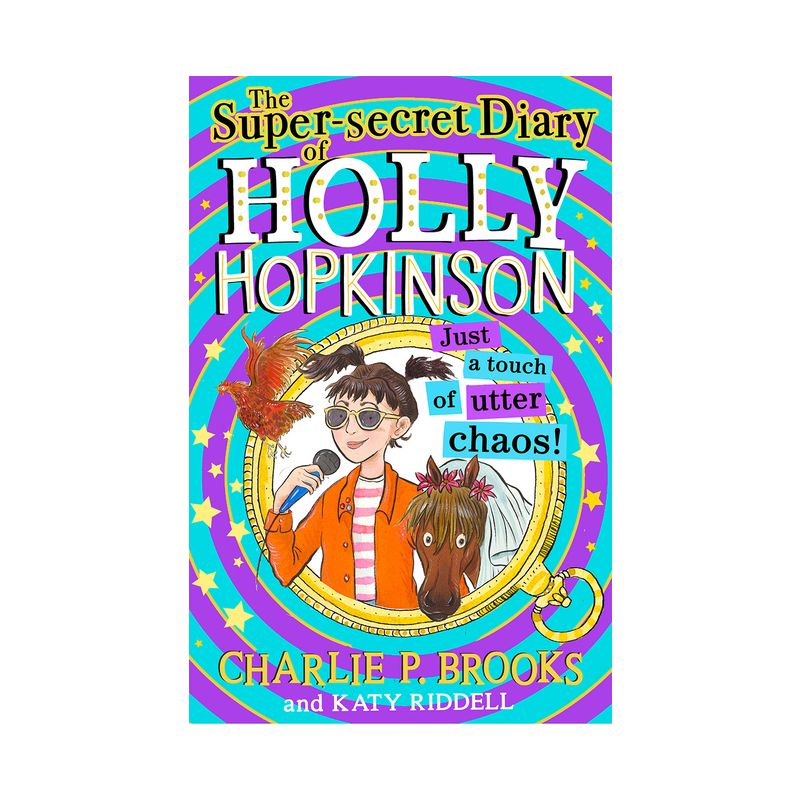 The Super-Secret Diary of Holly Hopkinson: Just a Touch of Utter Chaos - by  Charlie P Brooks (Paperback), 1 of 2