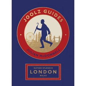 Rather Splendid London Walks - by  Julian McDonnell (Paperback) - 1 of 1
