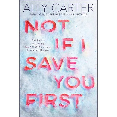 Not If I Save You First - by Ally Carter - image 1 of 1