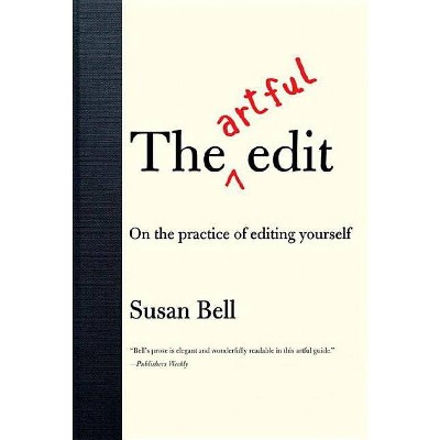 The Artful Edit - by  Susan Bell (Paperback)