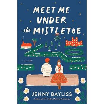Meet Me Under the Mistletoe - by  Jenny Bayliss (Paperback)