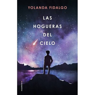 Las Hogueras del Cielo - by  Yolanda Fidalgo (Hardcover)