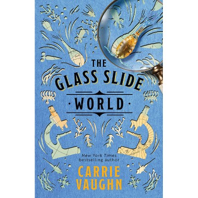 The Glass Slide World - (The Naturalist Society) by  Carrie Vaughn (Paperback)