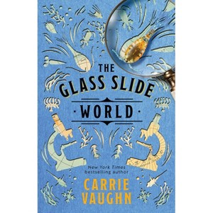 The Glass Slide World - (The Naturalist Society) by  Carrie Vaughn (Paperback) - 1 of 1