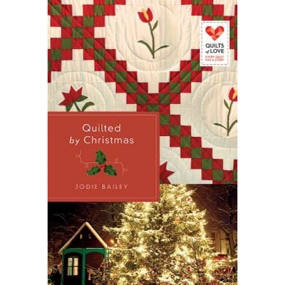 Quilted by Christmas - by  Jodie Bailey (Paperback)