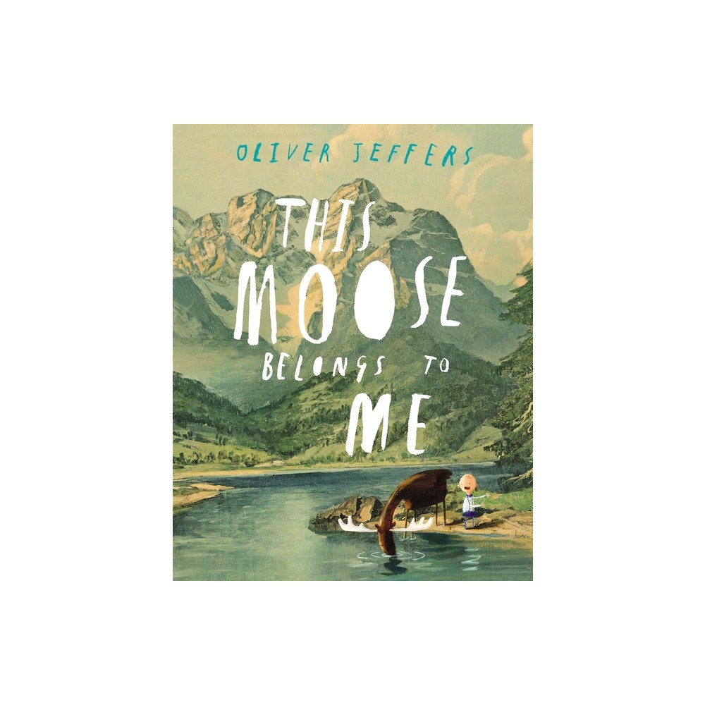 This Moose Belongs to Me - by Oliver Jeffers (Hardcover)