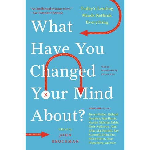 What Have You Changed Your Mind About? - (Edge Question) by  John Brockman (Paperback) - image 1 of 1