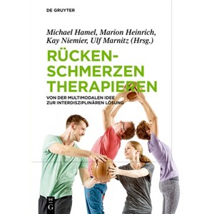 Rückenschmerzen Therapieren - by  Michael Hamel & Marion Heinrich & Kay Niemier & Ulf Marnitz (Hardcover) - 1 of 1