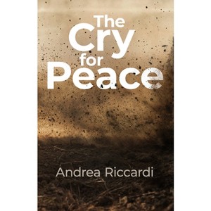 The Cry for Peace - by  Andrea Riccardi (Paperback) - 1 of 1