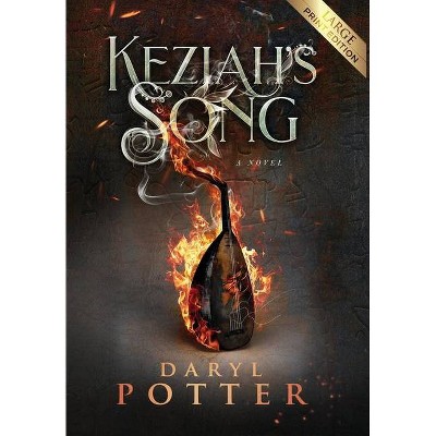 Keziah's Song - Large Print by  Daryl Potter (Hardcover)