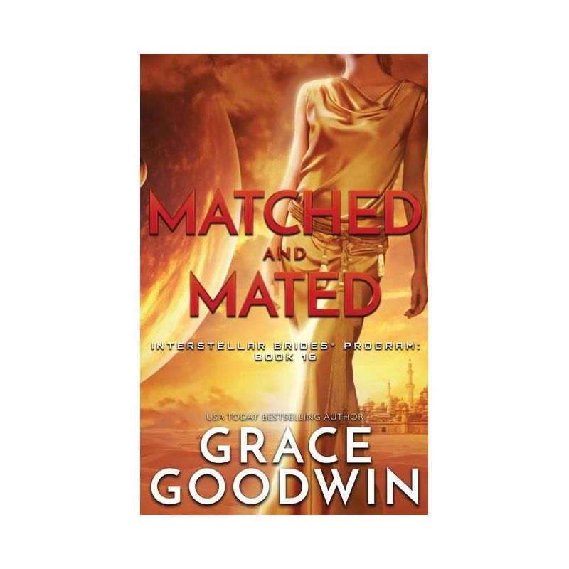 Matched and Mated - (Interstellar Brides(r) Program) by  Grace Goodwin (Paperback), 1 of 2
