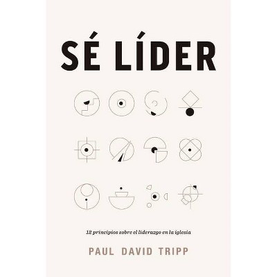 Sé Líder - by  Paul David Tripp (Paperback)