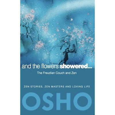 And the Flowers Showered - by  Osho (Paperback)