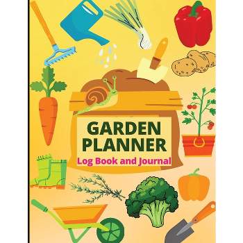 Garden Planner Journal and Log Book - by  Buck Subin (Paperback)