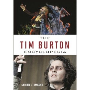 Tim Burton Encyclopedia - by  Samuel J Umland (Hardcover) - 1 of 1