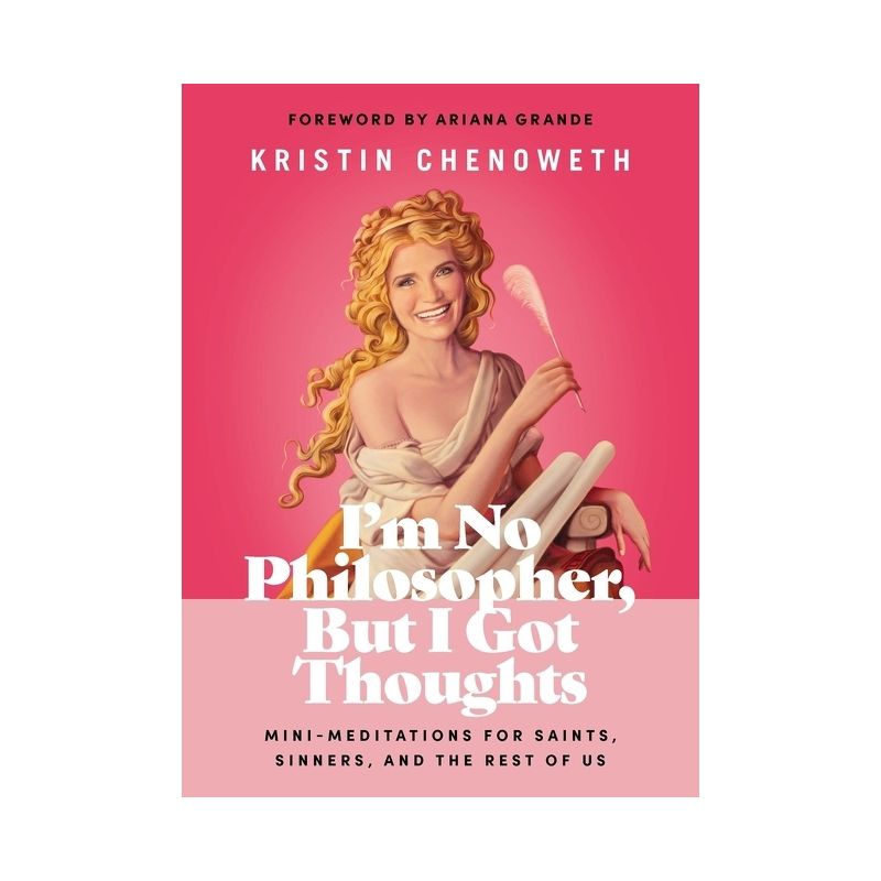 I&#39;m No Philosopher, But I Got Thoughts - by  Kristin Chenoweth (Hardcover), 1 of 4