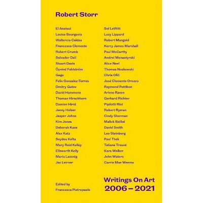 Writings on Art 2006-2021 - by  Robert Storr (Hardcover)