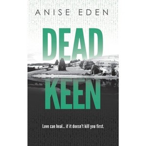 Dead Keen - by  Anise Eden (Paperback) - 1 of 1
