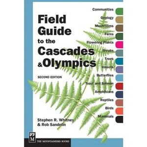 Field Guide to the Cascades & Olympics - 2nd Edition by  Rob Sandelin (Paperback) - 1 of 1